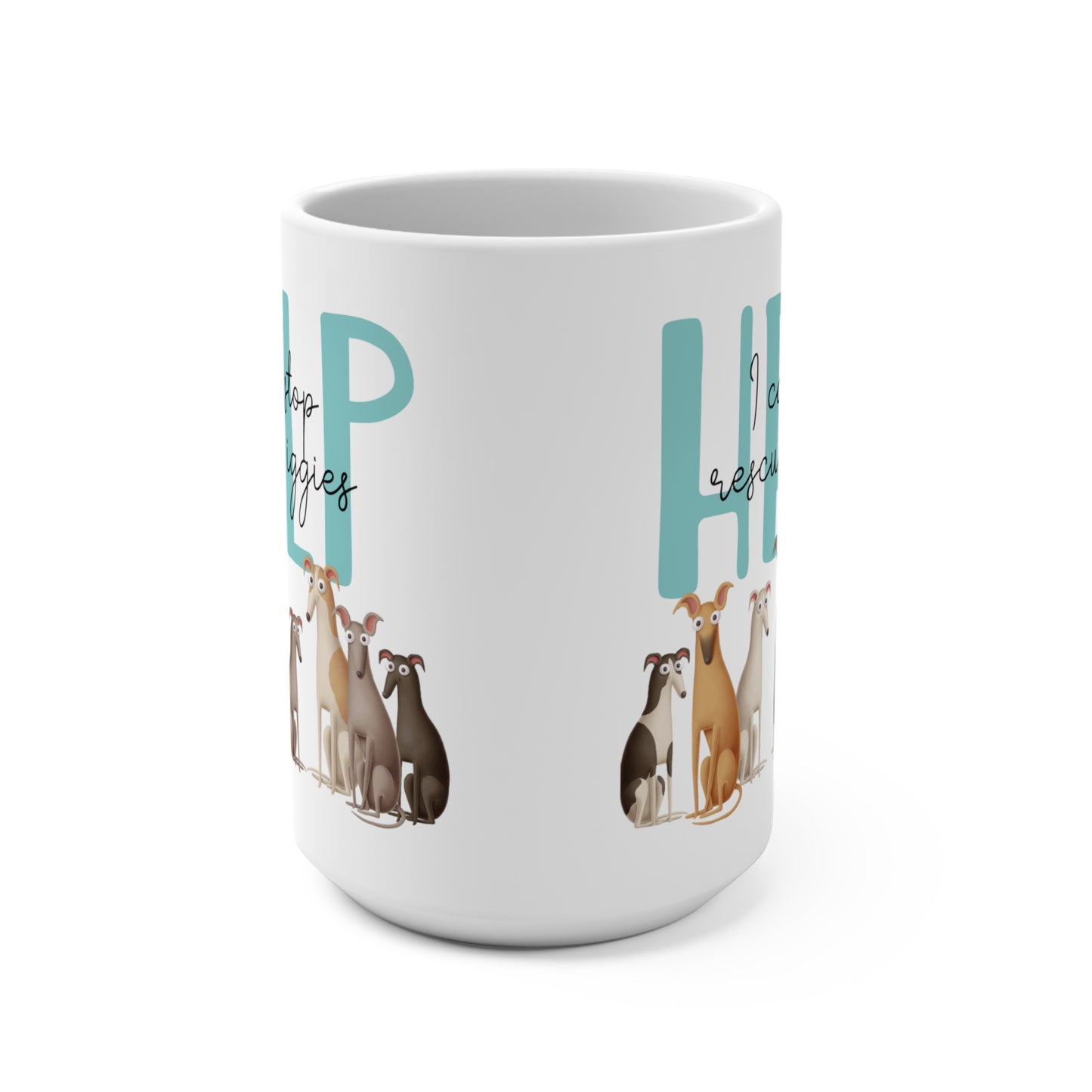 HELP I Can't Stop Rescuing Iggies Italian Greyhound Iggy Rescuer Mug 15oz