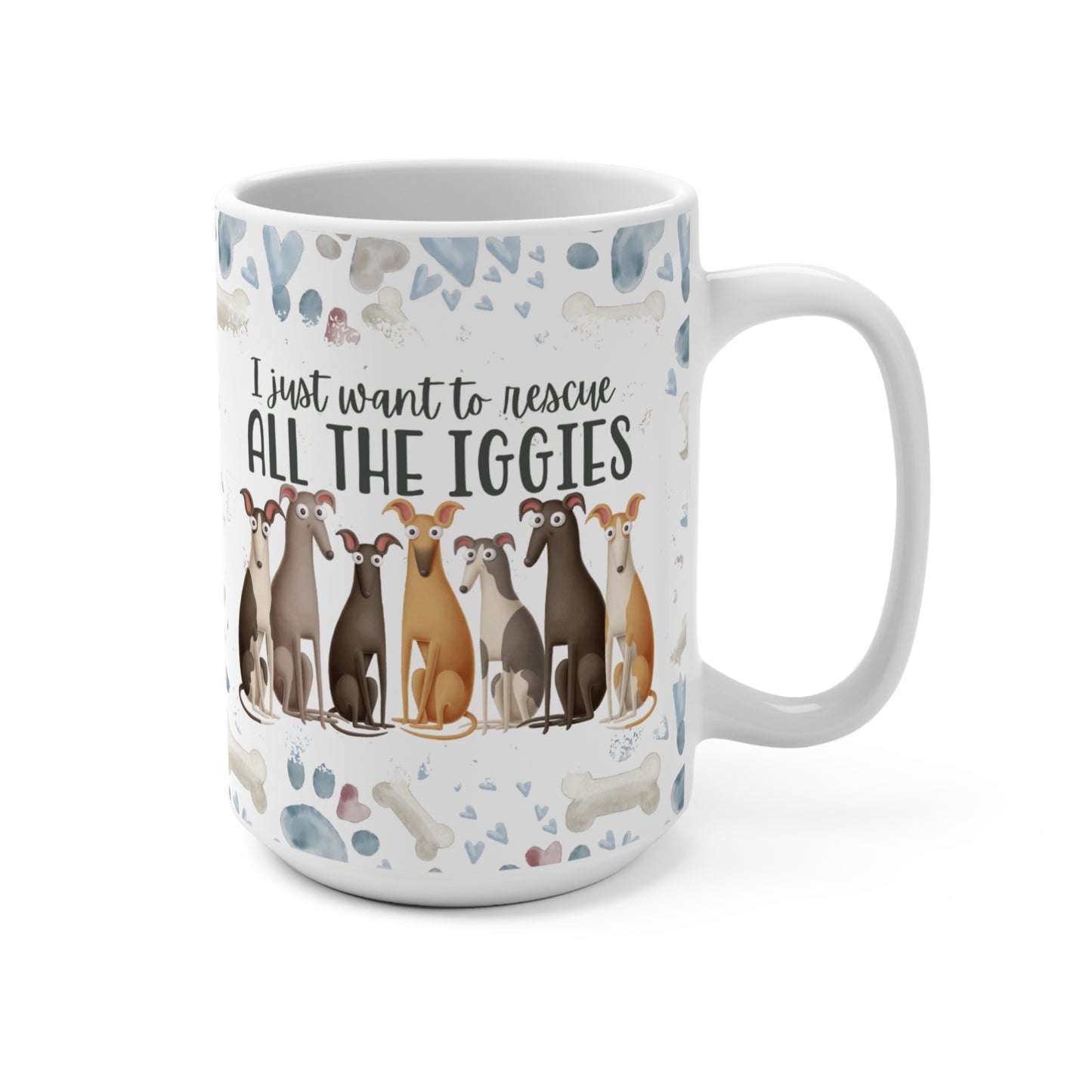 I Just Want To Rescue All The Iggies Italian Greyhound Mug 15oz