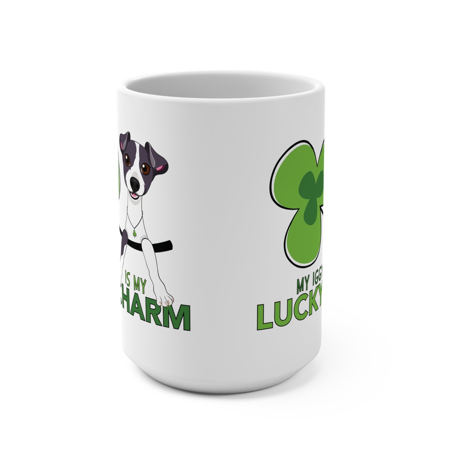 My Iggy Is My Lucky Charm Italian Greyhound Mug 15oz