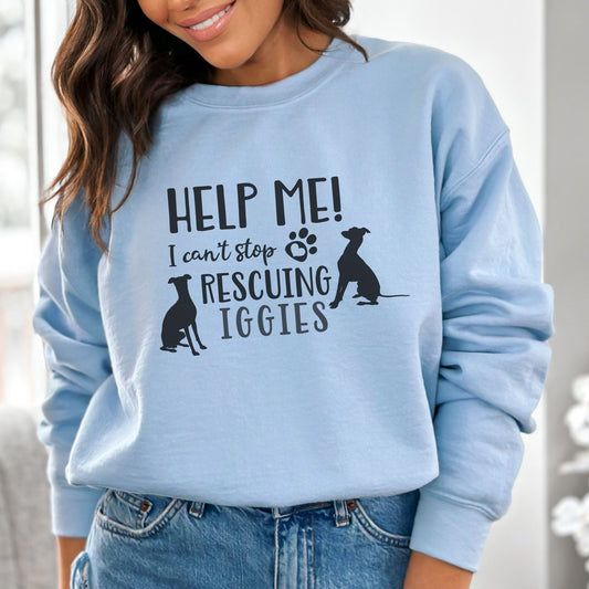 Help Me! I Can't Stop Rescuing Iggies Italian Greyhound Unisex Crewneck Sweatshirt