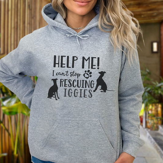 Help Me!  I Can't Stop Rescuing Iggies Italian Greyhound IG Hoodie Unisex Gildan Hooded Sweatshirt